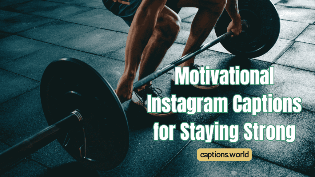 Motivational Instagram Captions for Staying Strong